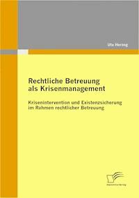 Rechtliche Betreuung als Krisenmanagement - Uta Herzog - E-Book