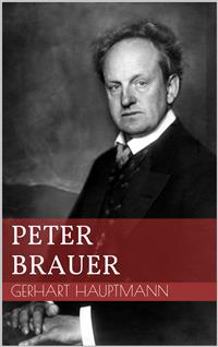 Peter Brauer - Gerhart Hauptmann - E-Book