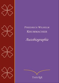Friedrich Wilhelm Krummacher, autobiographie - Friedrich Wilhelm Krummacher - E-Book