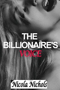 The Billionaire's Voice - Nicola Nichols - E-Book