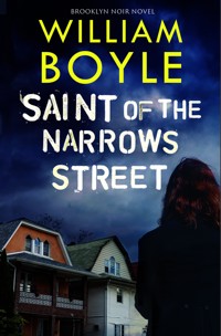Saint of the Narrows Street - William Boyle - E-Book