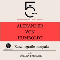Alexander von Humboldt: Kurzbiografie kompakt - 5 Minuten - Hörbuch