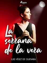 La serrana de la vera - Luis Vélez de Guevara - E-Book
