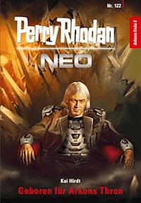 Perry Rhodan Neo 122: Geboren für Arkons Thron - Kai Hirdt - E-Book + Hörbuch