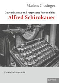 Das verbrannte und vergessene Personal des Alfred Schirokauer - Markus Giesinger - E-Book
