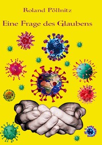 Eine Frage des Glaubens - Roland Pöllnitz - E-Book