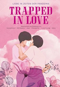 Trapped in Love - Liebe in Zeiten der Pandemie - KocoaDream - E-Book