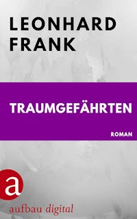 Traumgefährten - Leonhard Frank - E-Book