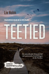 Nordseekrimi Teetied: Ein mitreißender Küstenkrimi mit spannenden Ermittlungen an der Nordsee - Krimi Empfehlung - Liv Holm - E-Book + Hörbuch