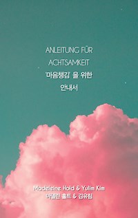 Anleitung für Achtsamkeit - Madeleine Hold - E-Book
