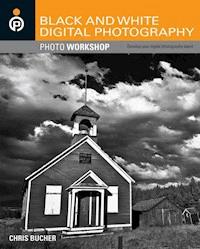 Black and White Digital Photography Photo Workshop - Chris Bucher - E-Book