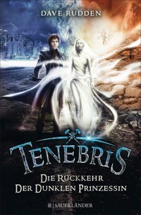 Tenebris - Die Rückkehr der dunklen Prinzessin - Dave Rudden - E-Book