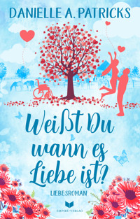 Weißt du wann es Liebe ist? - Danielle A. Patricks - E-Book