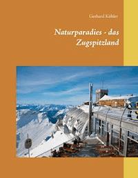 Naturparadies - das Zugspitzland - Gerhard Köhler - E-Book