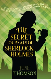 The Secret Journals of Sherlock Holmes - June Thomson - E-Book