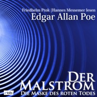 Der Malstrom / Die Maske des roten Todes (ungekürzt) - Edgar Allan Poe - Hörbuch