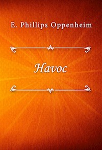 Havoc - E. Phillips Oppenheim - E-Book