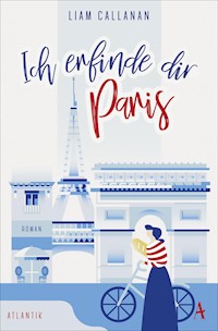 Ich erfinde dir Paris - Liam Callanan - E-Book