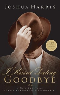 I Kissed Dating Goodbye - Harris Joshua - E-Book