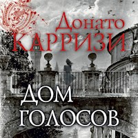 Дом голосов - Донато Карризи - Hörbuch