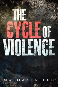 The Cycle of Violence - Nathan Allen - kostenlos E-Book