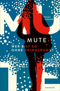 Mute - Wer bist du ohne Erinnerung? - Tobias Elsäßer - E-Book