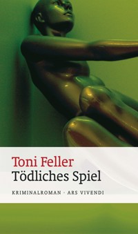 Tödliches Spiel - Toni Feller - E-Book