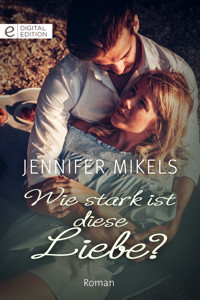 Wie stark ist diese Liebe? - Jennifer Mikels - E-Book