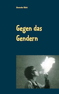 Gegen das Gendern - Alexander Glück - E-Book