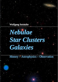 Nebulae Star Clusters Galaxies - Wolfgang Steinicke - E-Book