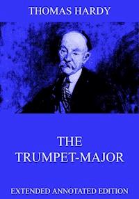 The Trumpet-Major - Thomas Hardy. - E-Book
