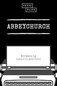 Abbeychurch - Charlotte Mary Yonge - E-Book