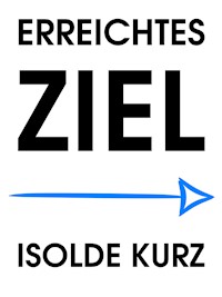 Erreichtes Ziel - Isolde Kurz - E-Book