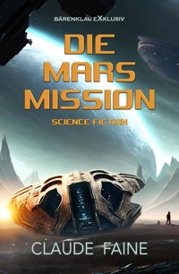 Die Marsmission - Claude Faine - E-Book