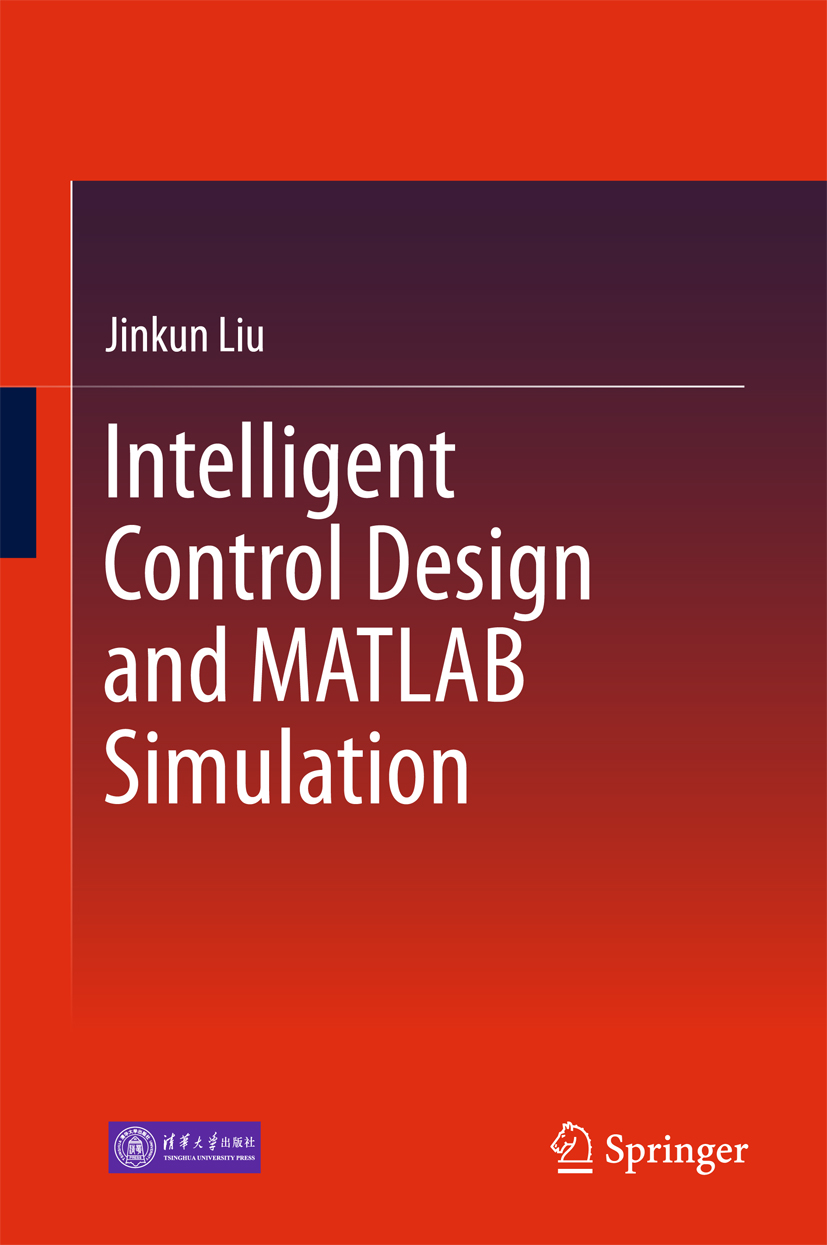 Intelligent Control Design and MATLAB Simulation - Jinkun Liu - E-Book