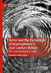 Terror and the Dynamism of Islamophobia in 21st Century Britain - Madeline-Sophie Abbas - E-Book