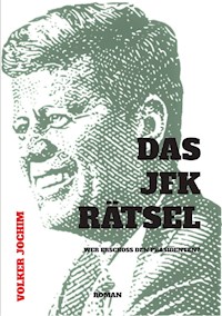 Das JFK Rätsel - Volker Jochim - E-Book