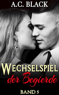 Wechselspiel der Begierde 5 - A.C. Black - E-Book