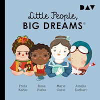 Little People, Big Dreams® – Teil 3: Frida Kahlo, Rosa Parks, Marie Curie, Amelia Earhart - María Isabel Sánchez Vegara - Hörbuch