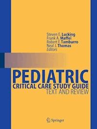 Pediatric Critical Care Study Guide -  - E-Book