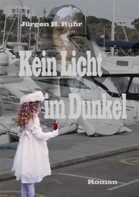 Kein Licht im Dunkel - Jürgen Ruhr - E-Book