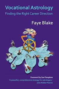 Vocational Astrology - Faye Blake - E-Book