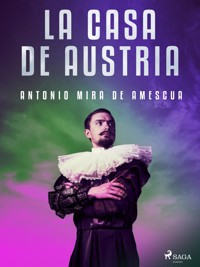 La casa de Austria - Antonio Mira de Amescua - E-Book