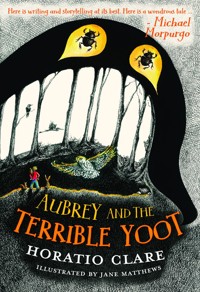 Aubrey and the Terrible Yoot - Horatio Clare - E-Book