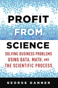 Profit from Science - George Danner - E-Book