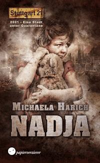 Stuttgart 21 - Nadja - Michaela Harich - E-Book