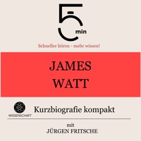 James Watt: Kurzbiografie kompakt - 5 Minuten - Hörbuch