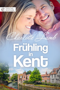Frühling in Kent - Charlotte Lamb - E-Book