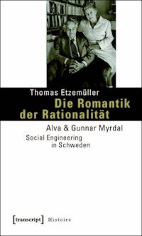 Die Romantik der Rationalität - Thomas Etzemüller - E-Book