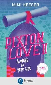 Pixton Love 2. Always by Your Side - Mimi Heeger - E-Book
